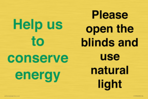 Help us to conserve energy - Please open the blinds and use natural light